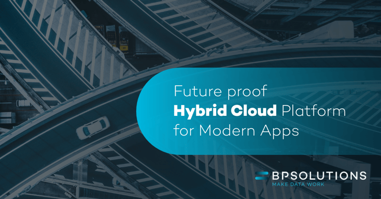 Future Proof Hybrid Cloud Platform for Modern Apps