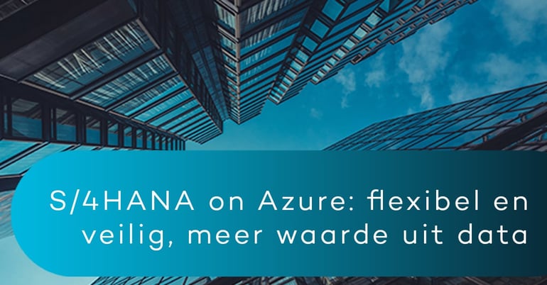 S/4HANA on Azure: flexibel en veilig, meer waarde uit data